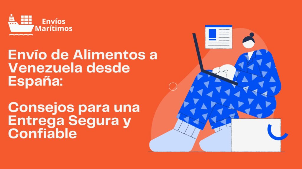 Envío De Alimentos A Venezuela Desde España Consejos Para Una Entrega Segura Y Confiable