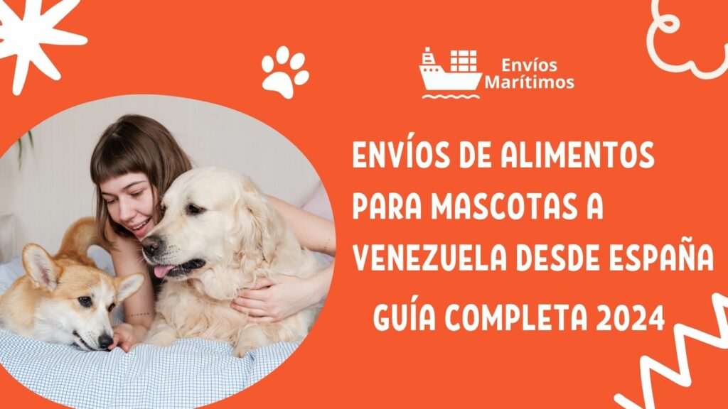 Envíos de Alimentos para Mascotas a Venezuela desde España Guía Completa 2024