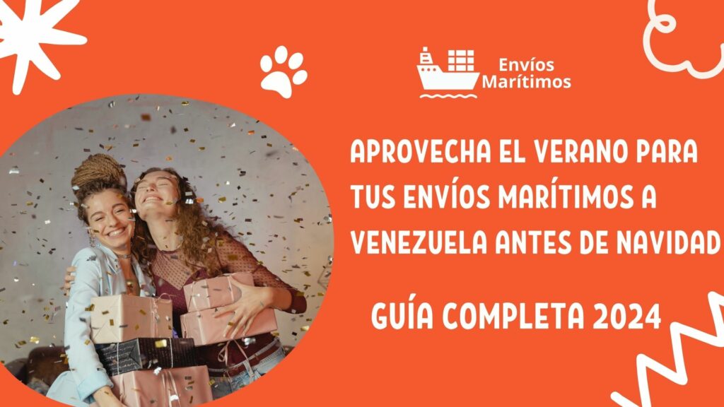 Aprovecha el Verano para tus Envios Maritimos a Venezuela antes de Navidad