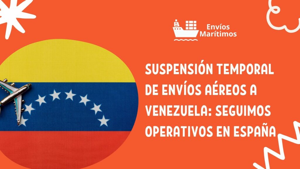 Suspensión Temporal De Envíos Aéreos A Venezuela Seguimos Operativos En España